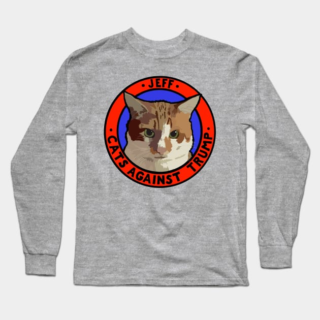 CATS AGAINST TRUMP - JEFF Long Sleeve T-Shirt by SignsOfResistance